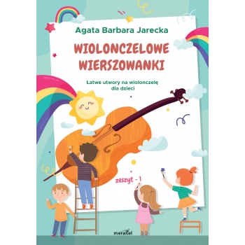 Jarecka Agata: "Wiolonczelowe wierszowanki" Zeszyt 1.